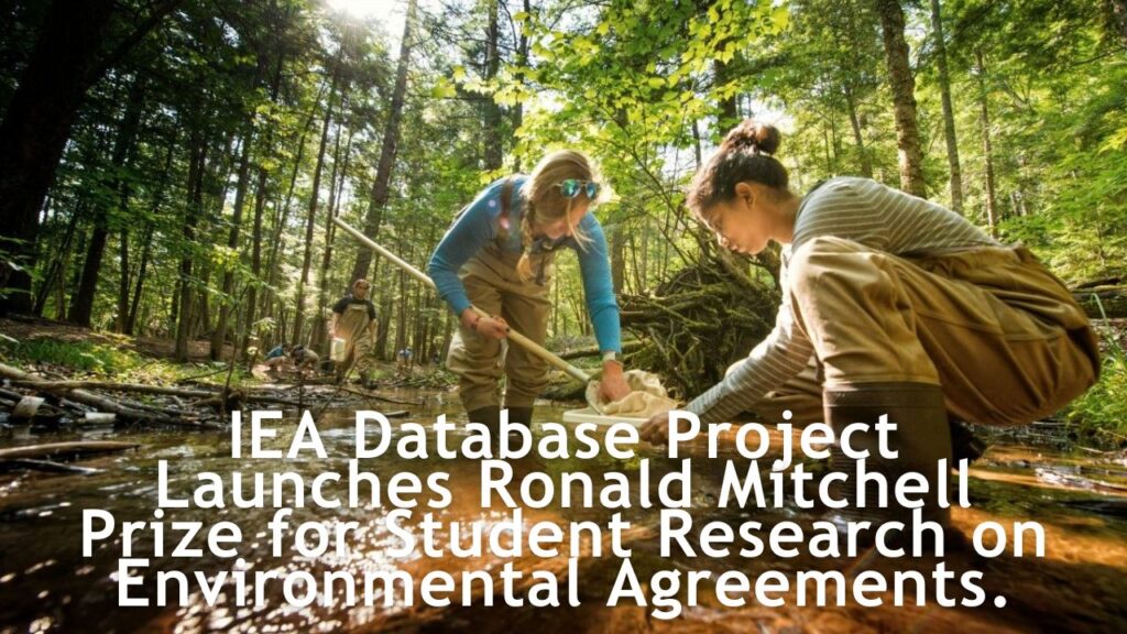 IEA Database Project Launches Ronald Mitchell Prize for Student Research on Environmental Agreements
