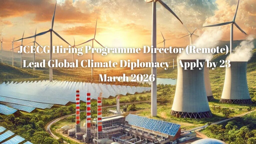 CECG Hiring Program Director (Remote) – Lead Global Climate Diplomacy | Apply by 23 March 2026 CECG Hiring Programme Director (Remote) Lead Global Climate Diplomacy